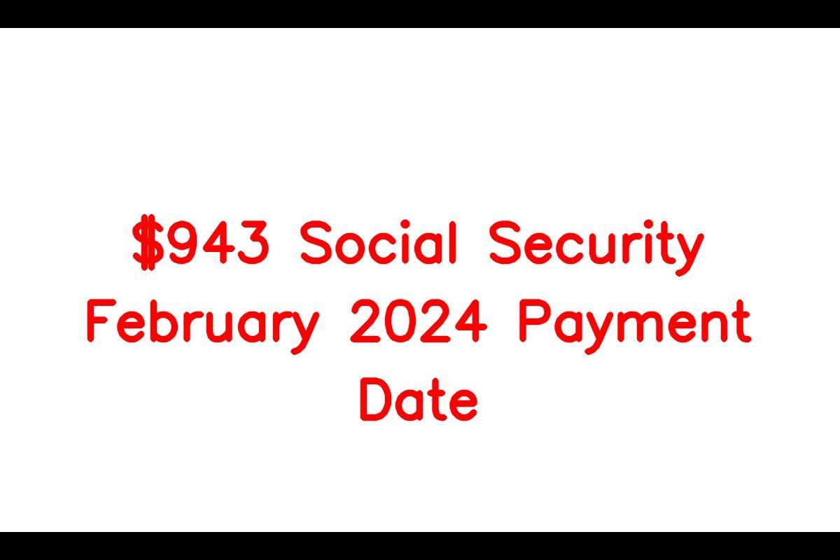 943 Social Security February 2024 Payment