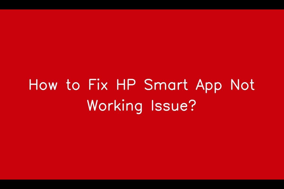 Hp Smart App Not Working