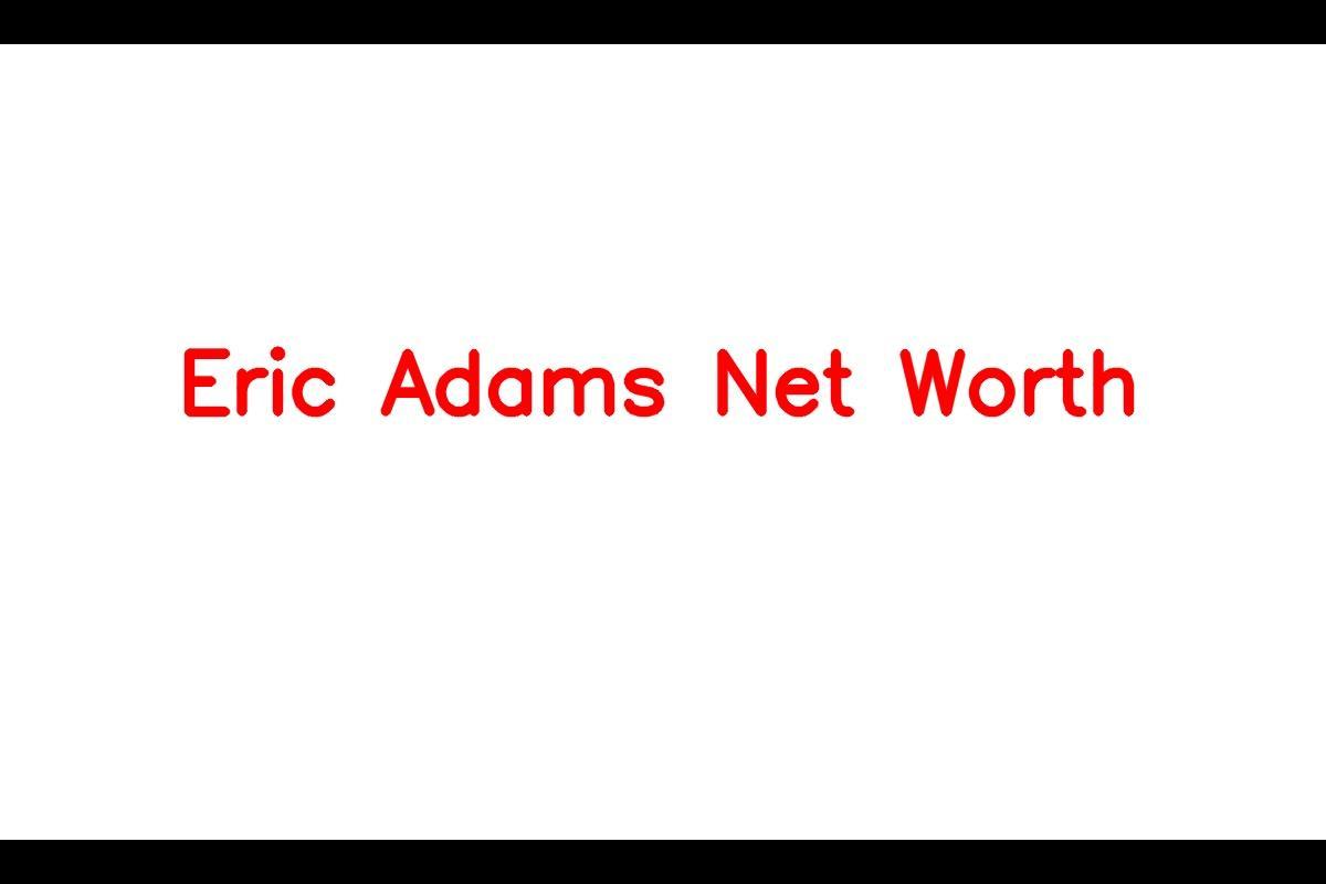 Eric Adams Net Worth: Details About Political, Age, Income, Kids, Career