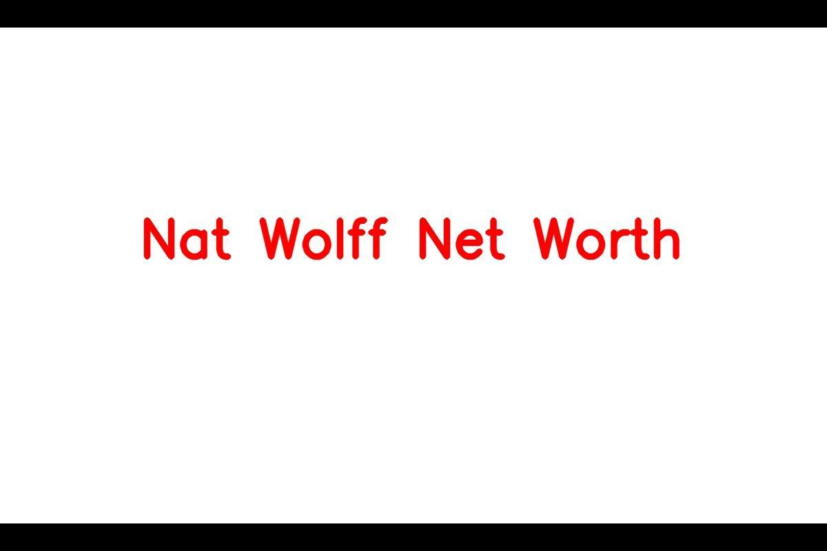 Nat Wolff - Actor And Musician