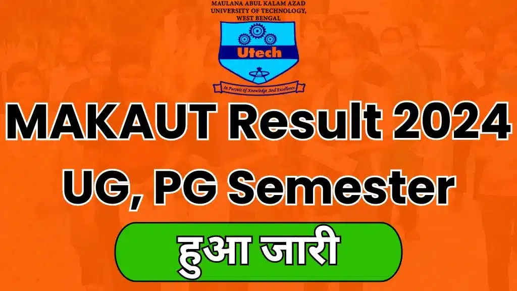 Check Makaut Result 2024 (Out) Ug, Pg Semester Result