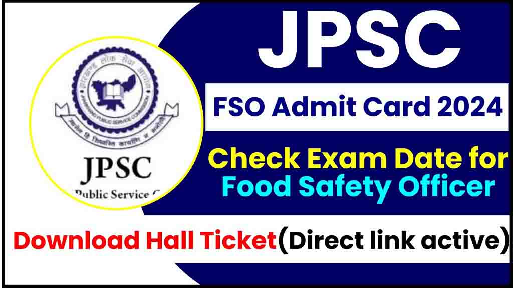 Jharkhand Jpsc Food Safety Officer Fso Admit Card 2024