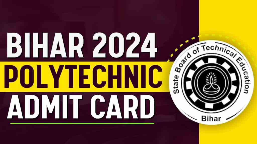 Bihar Dcece Polytechnic/Diploma Admit Card 2024 – Out