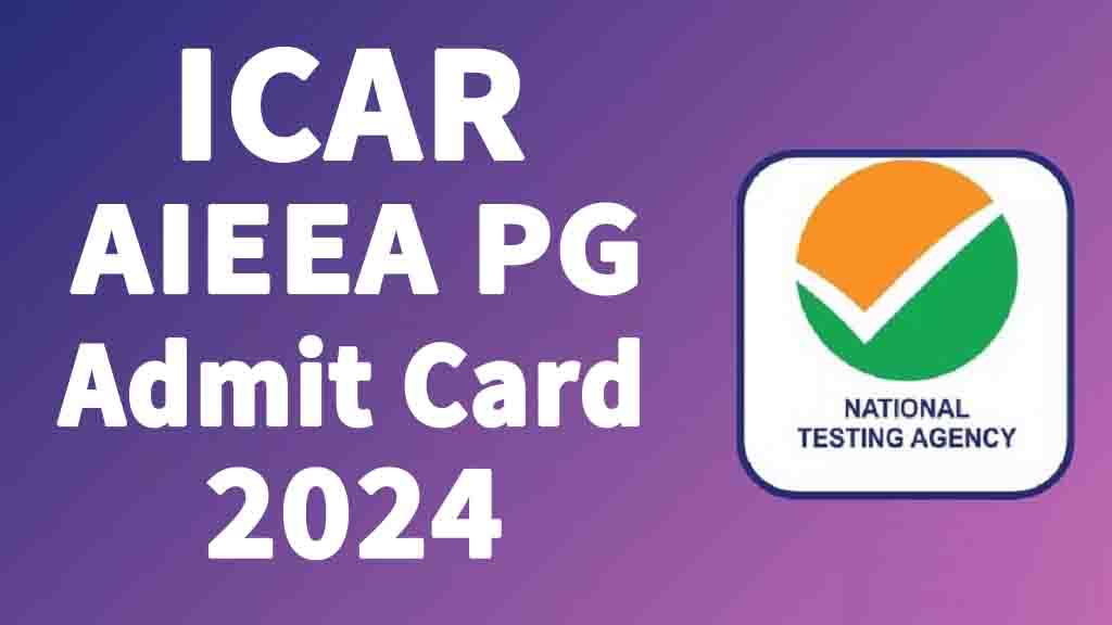 Nta Icar Aieea Pg/Phd Entrance Exam Admit Card 2024