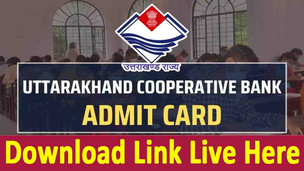 Uttarakhand Cooperative Bank Various Post Admit Card 2024