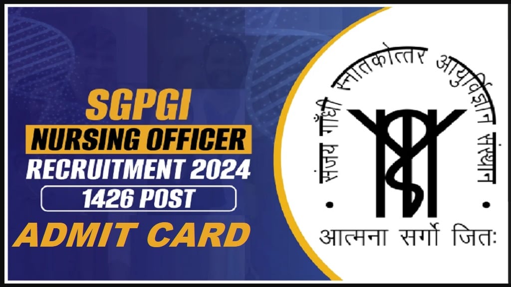 Sgpgi Nursing Officer And Other Various Posts Admit Card 2024