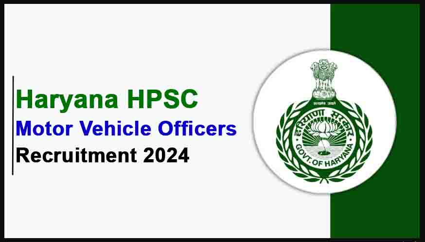 Haryana Hpsc Motor Vehicle Officer Online Form 2024